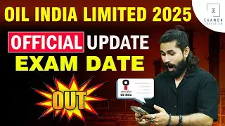 Oil India Limited Recruitment 2025 | Oil India Limited New Exam Date 2025 | Oil India Grade 7 Update