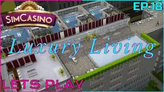 Luxury Living -- Sim Casino -- Lets Play -- Ep18