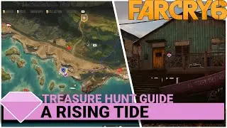 A Rising Tide Treasure Hunt Guide Far Cry 6