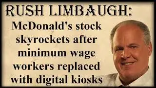 Rush Limbaugh: McDonald's stock skyrockets after minimum wage workers replaced with digita