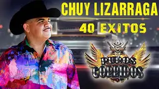Chuy Lizárraga 🛣️ Corridos con Banda para el Camino | Mix 2025