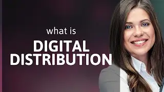 Understanding Digital Distribution: A Guide