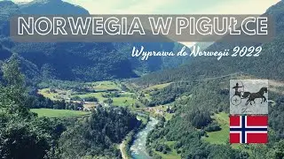 NORWEGIA W PIGUŁCE czyli KULTOWA DROGA RV 55 - Wyprawa do Norwegii 2022