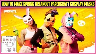 How to make Spring Breakout Papercraft Cosplay Masks - Fortnite Season 6 Spring Breakout