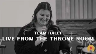 TEAM RALLY - 1/18/26 - LIVE FROM THE THRONE ROOM - LT LEADER KRISTINA SCOTHORN