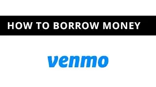 How to borrow money from Venmo?