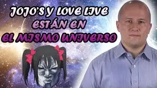 Jojo's y Love Live est&aacute;n en EL MISMO UNIVERSO | Explicado por Julio Profe