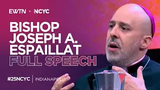 Bishop Joseph A. Espaillat Full Keynote at NCYC 2025 | EWTN Special Coverage