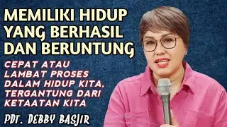 Pdt. Debby Basjir - Mengalami keberhasilan dan keberuntungan di dalam hidup