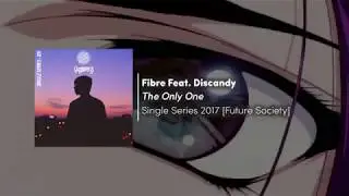 Fibre Feat. Discandy - The Only One [Future Funk]