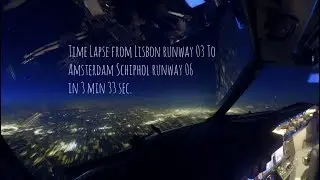 Cockpit time lapse Lisbon airport departure and landing at Amsterdam Schiphol. (LIS - AMS)