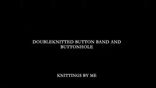 Double Knitted Button Band (with button hole)