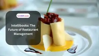 Intellibooks The Future of Restaurant Management