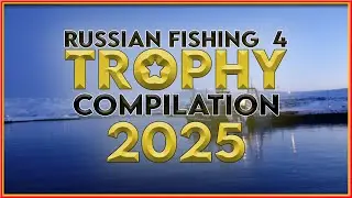 TROPHY COMPILATION 2025 - Russian Fishing 4 #rf4 #russianfishing4
