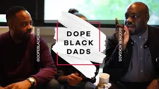 Can you help me make a playlist? | Dope Black Dads Podcast | Number #39