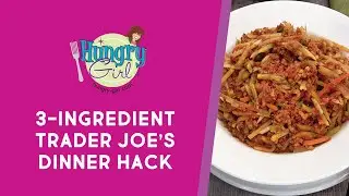 How to Make Hungry Girl&rsquo;s 3-Ingredient Trader Joe&rsquo;s Dinner Hack (Speedy Recipe Hack)