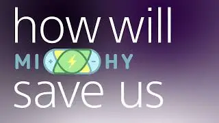 How will Mi-Hy save us from the end of the World?