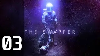 The Swapper &ndash; Part 03: Teleport Madness
