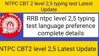 RRB NTPC Level 2,5 typing test language preference|RRB NTPC level 2,5 typing test A-Z details