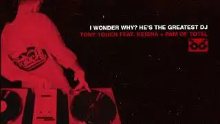 Tony Touch - I Wonder Why? (He's the Greatest DJ) [Masters at Work Mix]