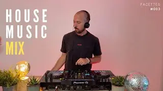 House Music Mix |&nbsp;Facettes 003 #housemusic