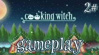Cooking Witch | HD Gameplay Part 2