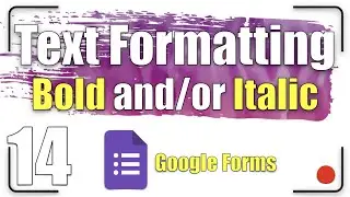 How to type bold and/or italic text  | Google Forms Tutorial 14