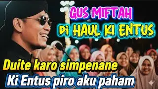 GUS MIFTAH MENGENANG KI ENTUS