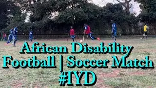First time: Watching disability football /soccer match in celebration- International Youth Day #IYD