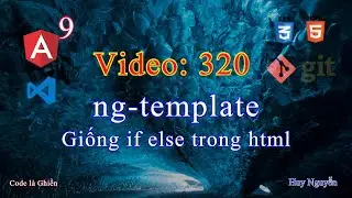 320 - Angular 9 - ng-template - Giống if else trong html