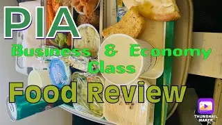 Business Class Food Review | Economy Class Food Review | Pakistan Intl' Airlines By SOT.