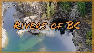Drone Footage | Rivers of BC