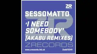 Sessomatto - I Need Somebody (Akabu Remix)