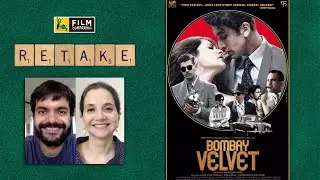 Bombay Velvet | Anurag Kashyap, Ranbir Kapoor, Anushka Sharma | FC Retake | Film Companion