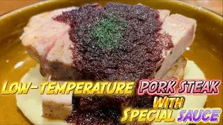 【Low-temperature pork steak With Special sauce】Exquisite food make by a Master with 25yr of experien