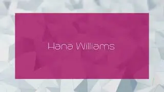 Hana Williams - appearance