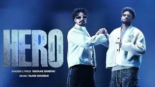 Navaan Sandhu : HERO (Official Video) | New Punjabi Songs 2025 | Latest New Punjabi Songs 2025