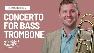 Concerto for Bass Trombone - Elizabeth Raum
