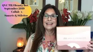 NEW QVC TILI  Monthly Beauty Box September 2019 Collab with Sunsets and Stilettos