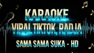 🎤 Radja Sama Sama Suka karaoke |  Lagu Viral TikTok 2025 🎶