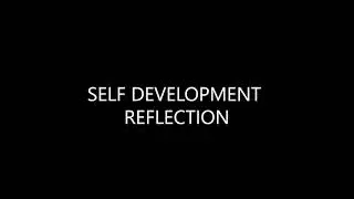 SELF DEVELOPMENT REFLECTION
