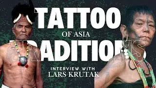 Tattoo Traditions of Asia | Author Interview with Tattoo Anthropologist Lars Krutak