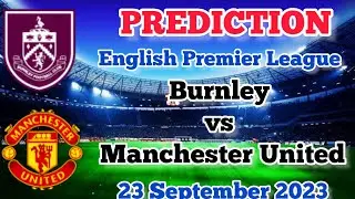Burnley vs Manchester United Prediction and Betting Tips | 23rd September 2023