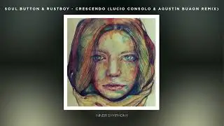 @soulbutton & Rustboy - Crescendo (Lucio Consolo & Agust&iacute;n Buaon Remix) | Inner Symphony