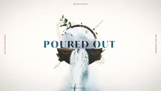 POURED OUT: The Holy Spirit