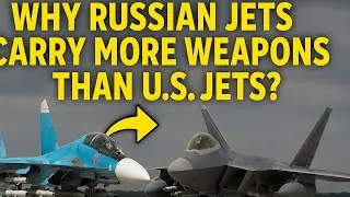 WHY RUSSIAN JETS CARRY MORE WEAPONS THAN U.S JETS?