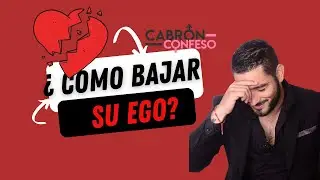 Cómo bajarle el ego a tu ex
