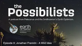The Possibilists - Episode 9: Jonathan Franklin - A Wild Idea