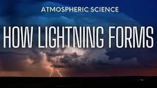 How Does Lightning Form?