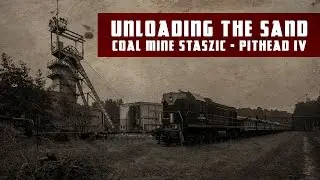 Unloading the sand - Pithead IV